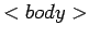 $<body>$