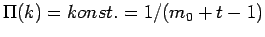 $\Pi(k)=konst.=1/(m_0+t-1)$
